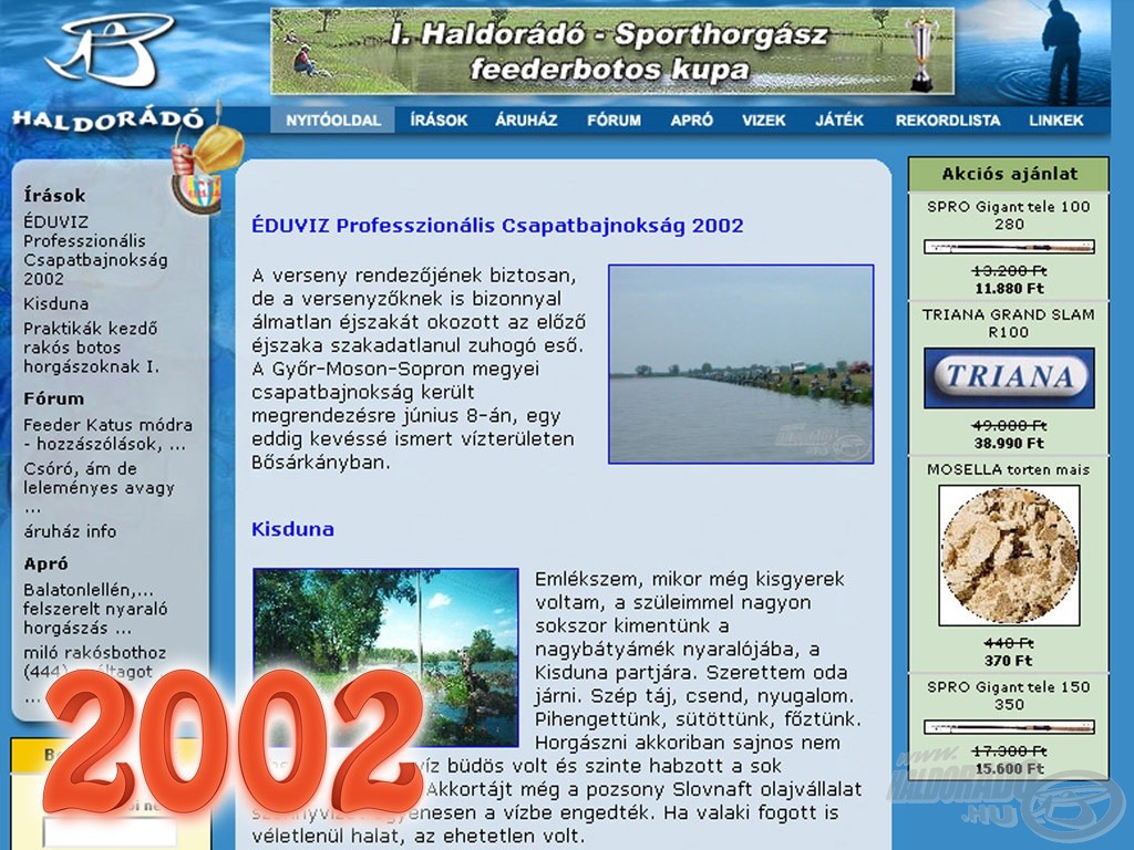 2002. március 3-án indult el a kék oldal, a Haldorádó Horgászportál